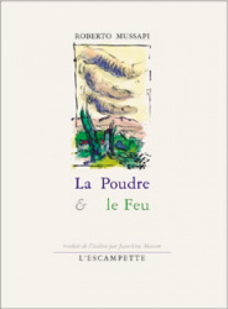 Buch Poudre et le Feu Roberto Mussapi
