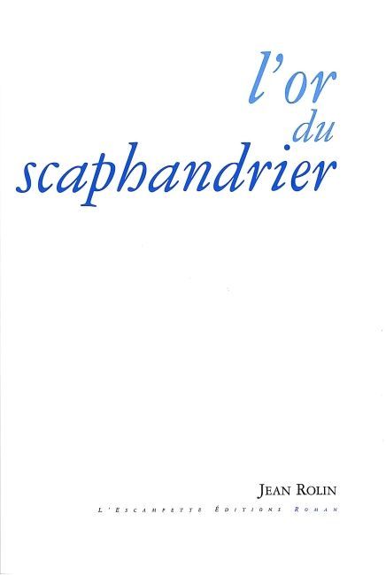 Könyv L' Or du scaphandrier Jean Rolin