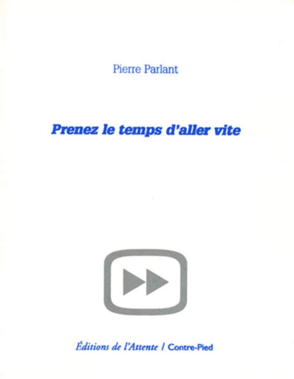 Book PRENEZ LE TEMPS D'ALLER VITE PARLANT PIERRE