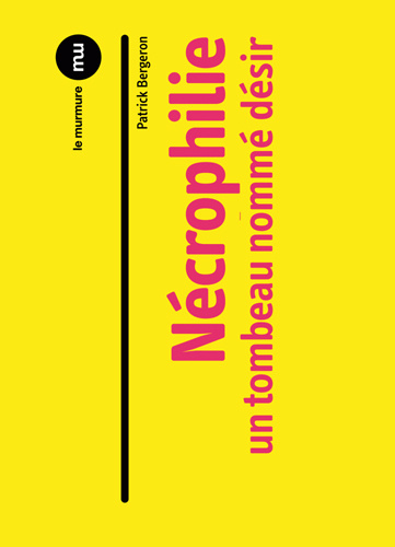 Buch Nécrophilie - Un tombeau nommé désir Bergeron Patrick