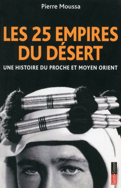 Carte Les 25 empires du désert - Une histoire du Proche et Moyen Orient Pierre Moussa