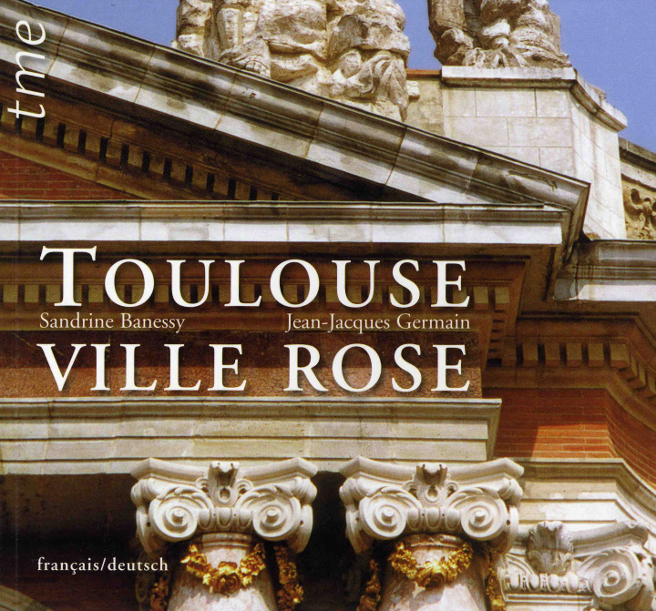Könyv TOULOUSE VILLE ROSE (NE)  FRANCAIS/ALLEMAND BANESSY / GERMAIN