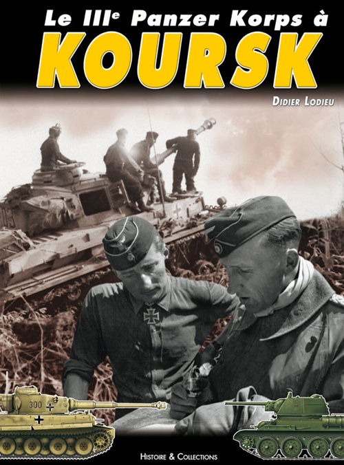 Carte Le IIIe Panzer Korps à Koursk - engagement des 6. Pz.Div., 7. Pz.Div., 19 Pz.Div. et la s. Pz.Abt. 503 durant l'opération Zitadelle Lodieu