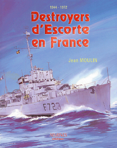 Książka Destroyers D'Escorte En France MOULIN Jean