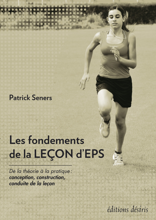 Knjiga Les fondements de la leçon d'EPS - de la théorie à la pratique Seners