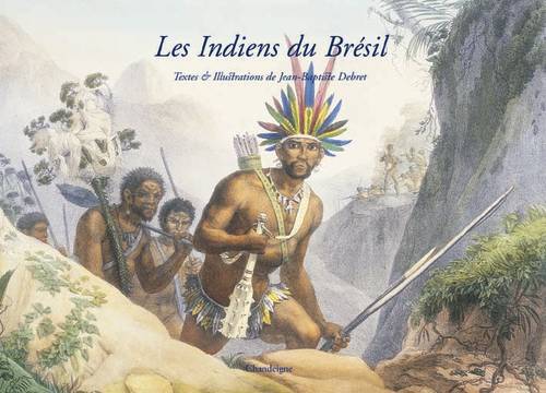 Book Indiens du Brésil Jean-Baptiste Debret