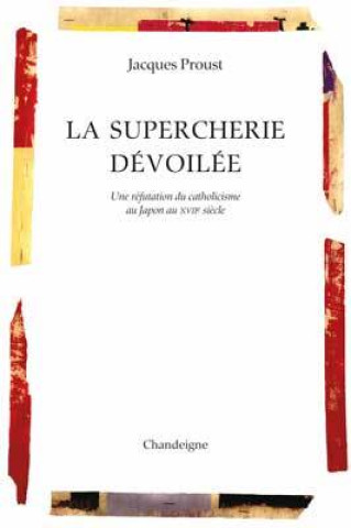 Kniha La Supercherie dévoilée Jacques Proust