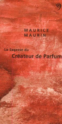Książka La Sagesse du Créateur de Parfum Maurice Maurin