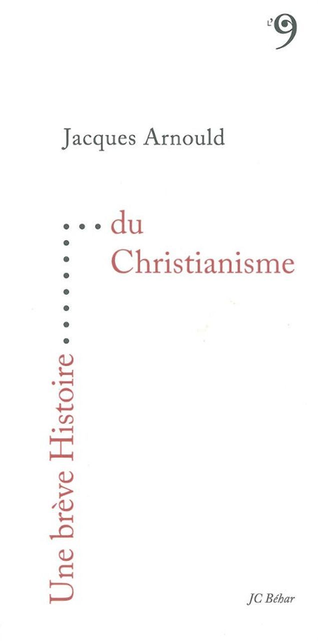 Kniha Une brève Histoire du Christianisme Jacques Arnould