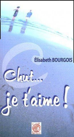 Kniha Chut... je t'aime ! Bourgois