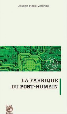 Kniha La fabrique du Post-Humain Verlinde