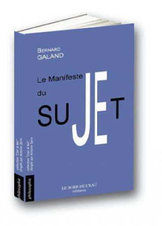 Knjiga Le Manifeste du Sujet Bernard Galand