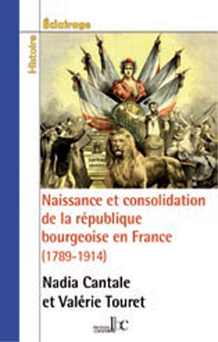 Kniha Naissance et consolidation de la République bourgeoise en France (1789-1914) Cantale Nadia