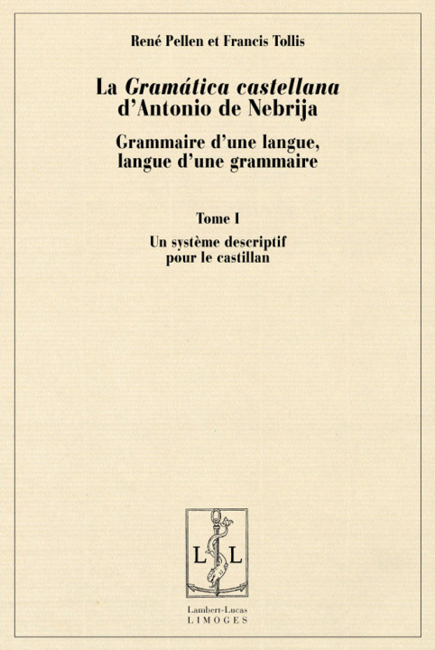 Könyv "La gramática castellana" d'Antonio de Nebrija - grammaire d'une langue, langue d'une grammaire Pellen