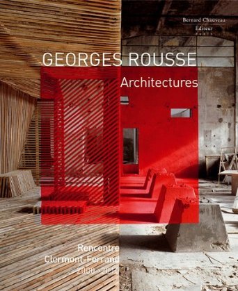 Kniha Georges Rousse, Architectures - [exposition, Clermont-Ferrand, Musée d'art Roger Quilliot, 11 mai-5 septembre 2010] ANTOINE GRUMBACH