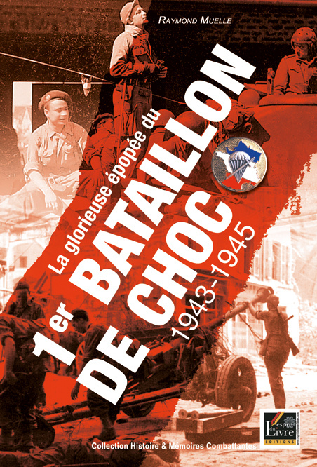 Libro LA GLORIEUSE EPOPEE DU 1ER BATAILLON DE CHOC : 1943-1945 RAYMOND