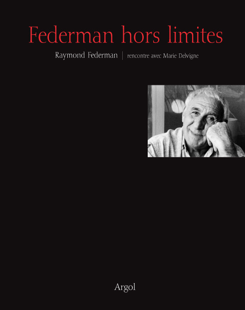 Knjiga FEDERMAN HORS LIMITES Raymond FEDERMAN