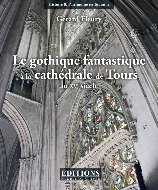 Kniha Le gothique fantastique à la cathédrale de Tours au xve siècle Fleury