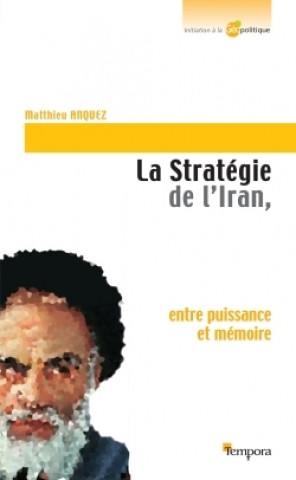 Book La stratégie de l'Iran Matthieu Anquez