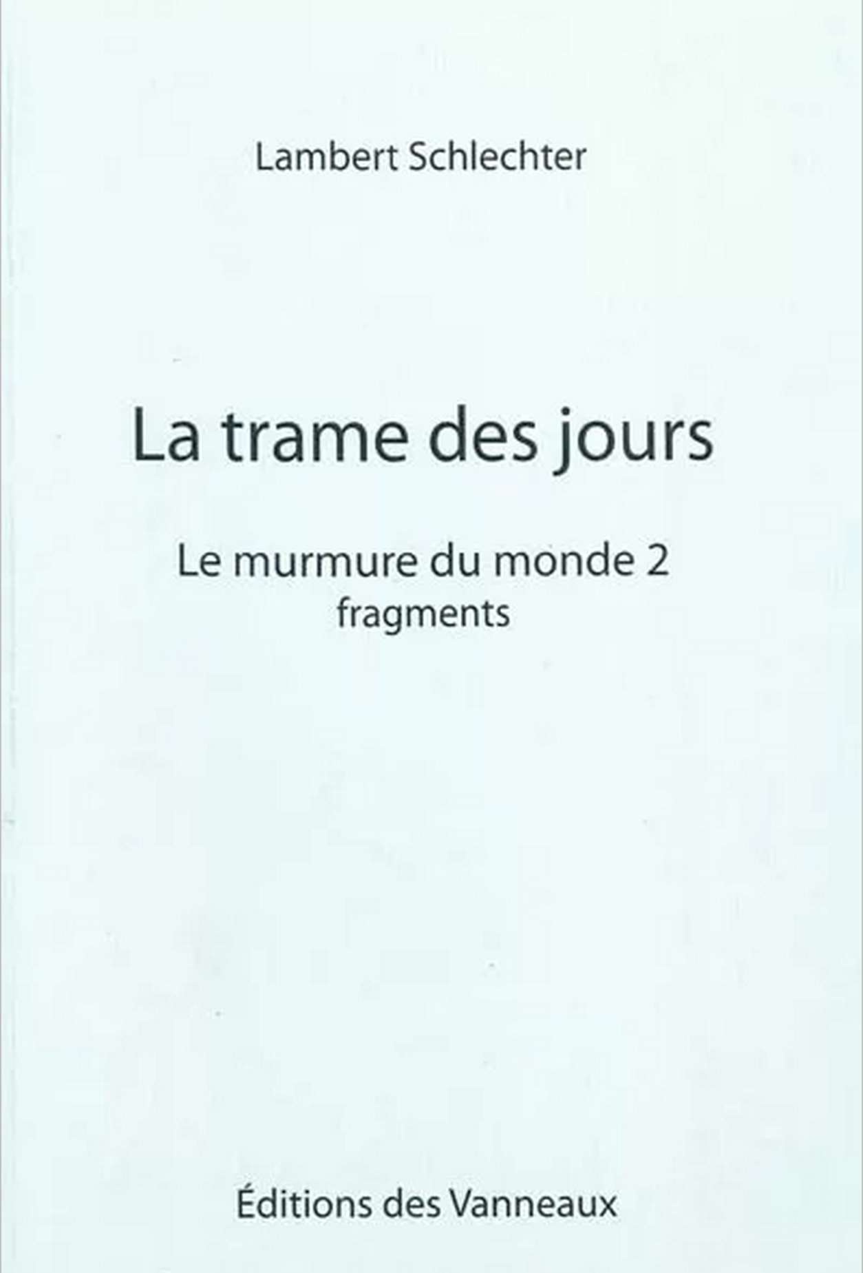 Buch LA TRAME DES JOURS LE MURMURE DU MONDE 2 SCHLECHTER