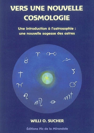 Книга Vers une nouvelle cosmologie : une introduction à l'astrosophie : une nouvelle sagesse des astres O. Sucher