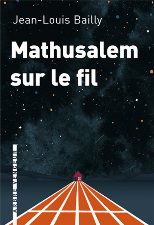 Knjiga MATHUSALEM SUR LE FIL Jean-Louis BAILLY
