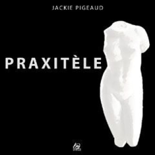 Kniha Praxitèle Jackie Pigeaud