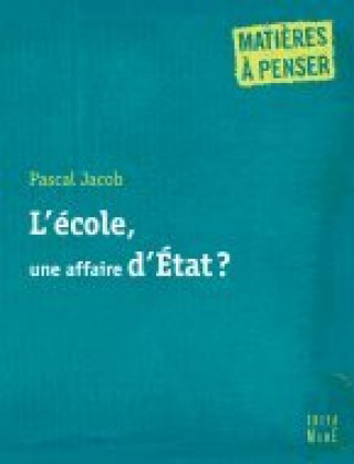 Buch L' école, une affaire d'état ? Pascal JACOB