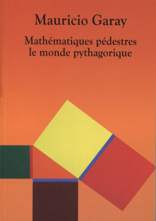 Könyv Mathématiques pédestres. Le Monde pythagorique Garay