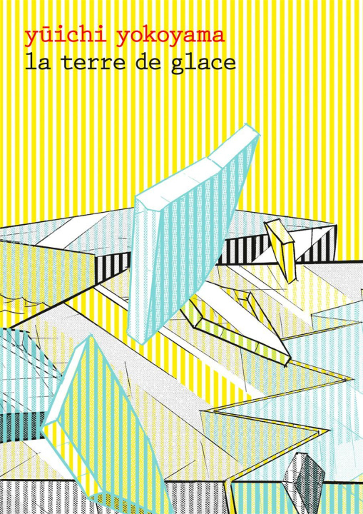 Книга La Terre de glace Yuichi Yokoyama