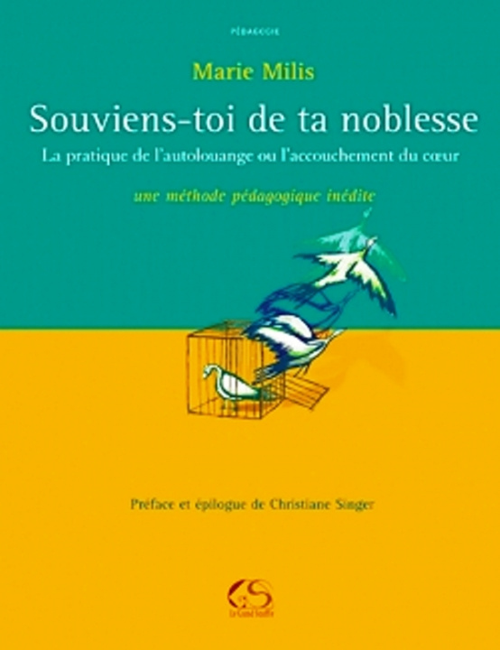 Kniha SOUVIENS-TOI DE TA NOBLESSE  La pratique de l'autolouange ou l'accouchement du coeur Ue méthode péd MILIS