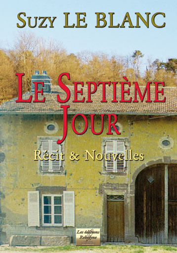 Könyv LE SEPTIÈME JOUR (Récits & nouvelles) LE BLANC