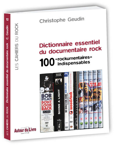 Carte Dictionnaire essentiel du documentaire rock - 100 rockumentaires indispensables Geudin