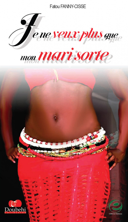 Book Je ne veux plus que mon mari sorte Fanny-Cisse