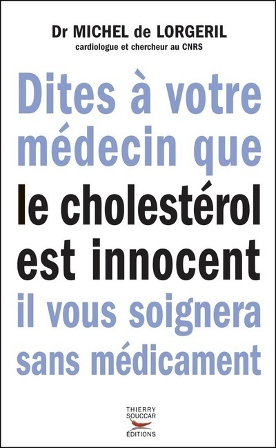 Carte Dites à votre médecin que le cholestérol est innocent, il vous soignera sans médicaments Michel de Lorgeril