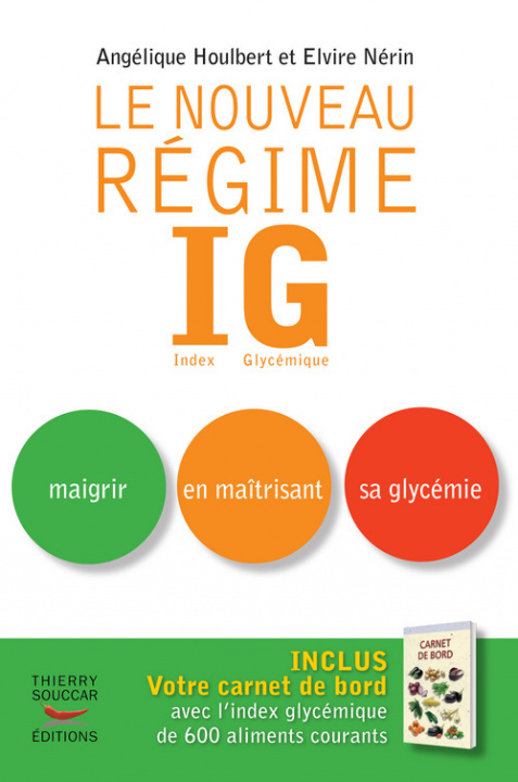 Carte Le Nouveau régime IG - Nouvelle édition - Maigrir en maîtrisant sa glycémie Angélique Houlbert