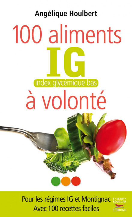 Книга Les 100 aliments IG à volonté Angélique Houlbert