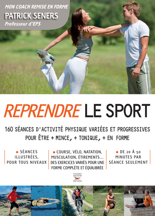 Kniha Reprendre le sport. 160 séances d'activité physique variées et progressives pour être + mince +toniq Patrick Seners