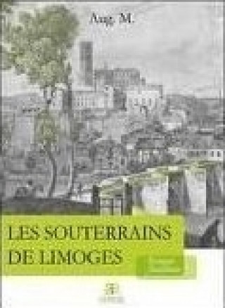Knjiga Les souterrains de limoges AUG.M