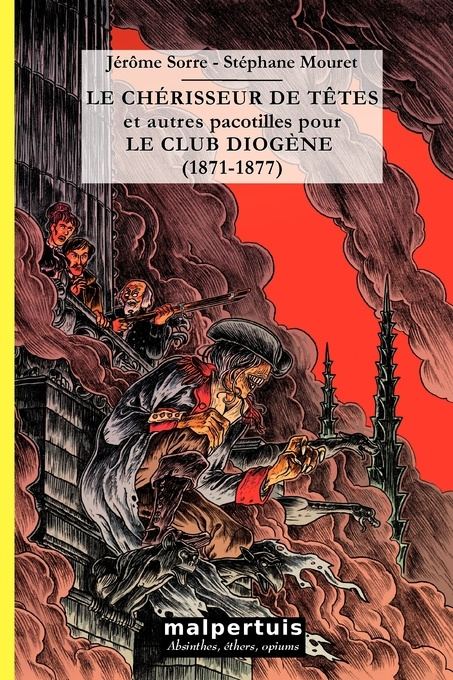 Kniha Le chérisseur de têtes et autres pacotilles pour le club Diogène (1871-1877) J.Sorre-S.Mouret