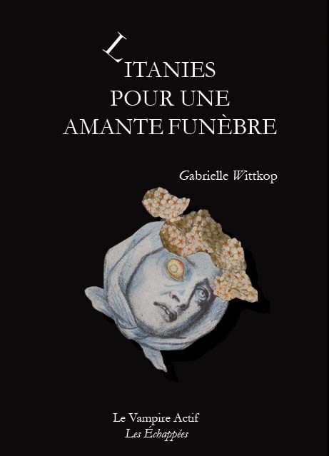 Kniha LITANIES POUR UNE AMANTE FUNEBRE, Gabrielle Wittkop Gabrielle