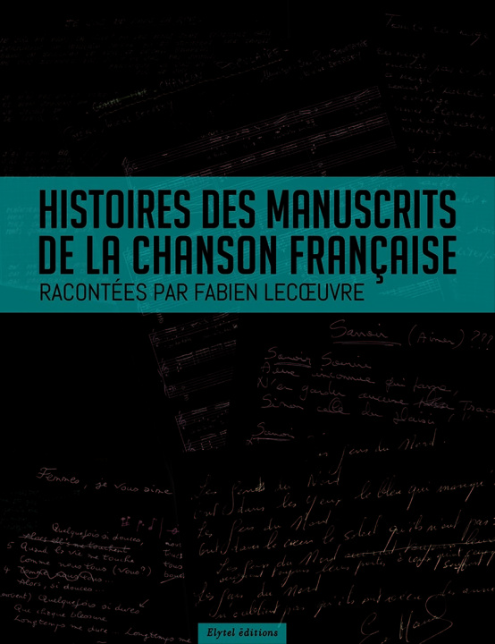 Könyv HISTOIRES DES MANUSCRITS DE LA CHANSON FRANCAISE LECOEUVRE