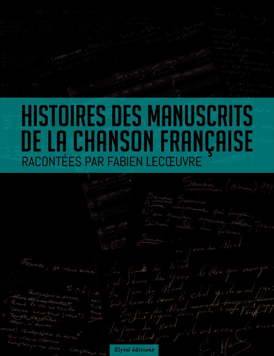 Buch HISTOIRES DES MANUSCRITS DE LA CHANSON FRANCAISE LECOEUVRE