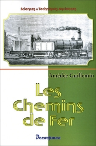Kniha Les Chemins de Fer Amédée Guillemin