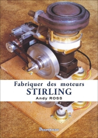 Knjiga Fabriquer des moteurs Stirling Andy Ross