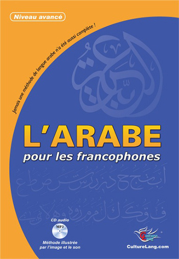 Book ARABE POUR LES FRANCOPHONES (L') - NIVEAU AVANCE (AVEC CD MP3) 