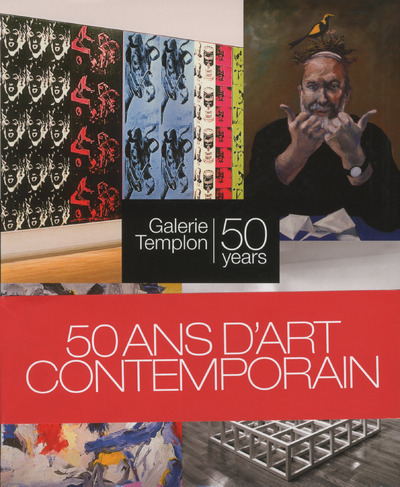 Kniha 50 Années d'Art Contemporain, Galerie Daniel Templon 50 Years Catherine Grenier