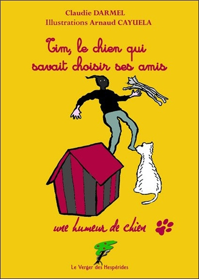 Buch Tim, le chien qui savait choisir ses amis Darmel