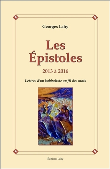 Kniha Les Epistoles - 2013 à 2016 - Lettres d'un kabbaliste au fil des mois Lahy