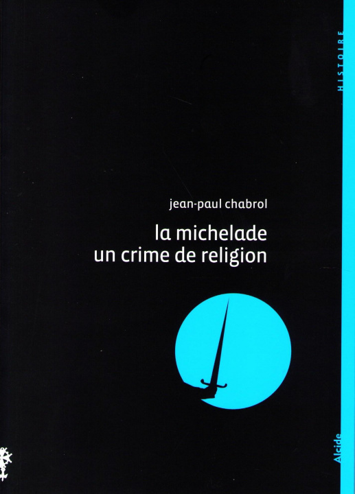 Buch La Michelade, un crime de religion CHABROL